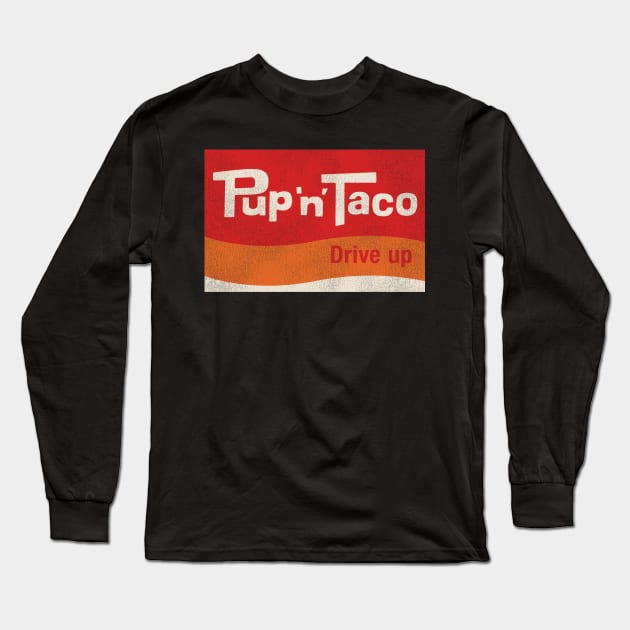 Pup 'N' Taco Defunct Fast Food Restaurant Long Sleeve T-Shirt by darklordpug